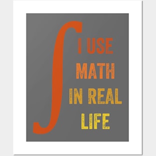 I Use Math In Real Life, Funny Graphic Posters and Art